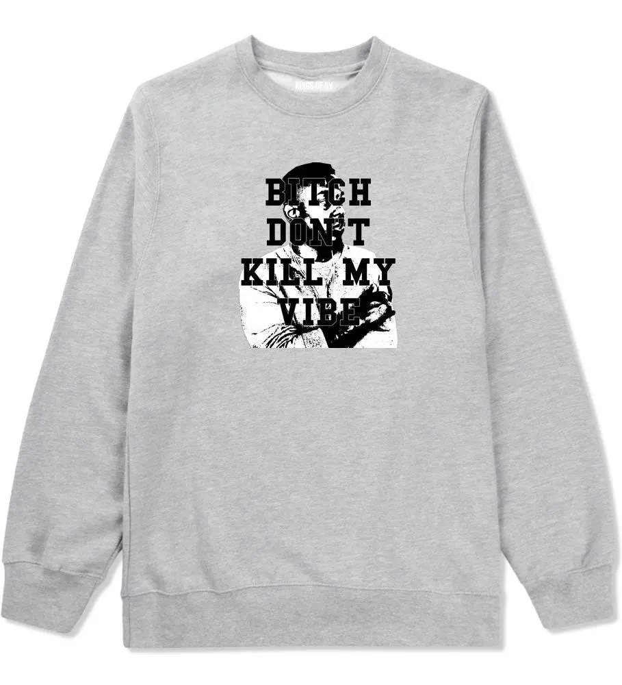 Bitch Don't Kill My Vibe Boys Kids Crewneck Sweatshirt