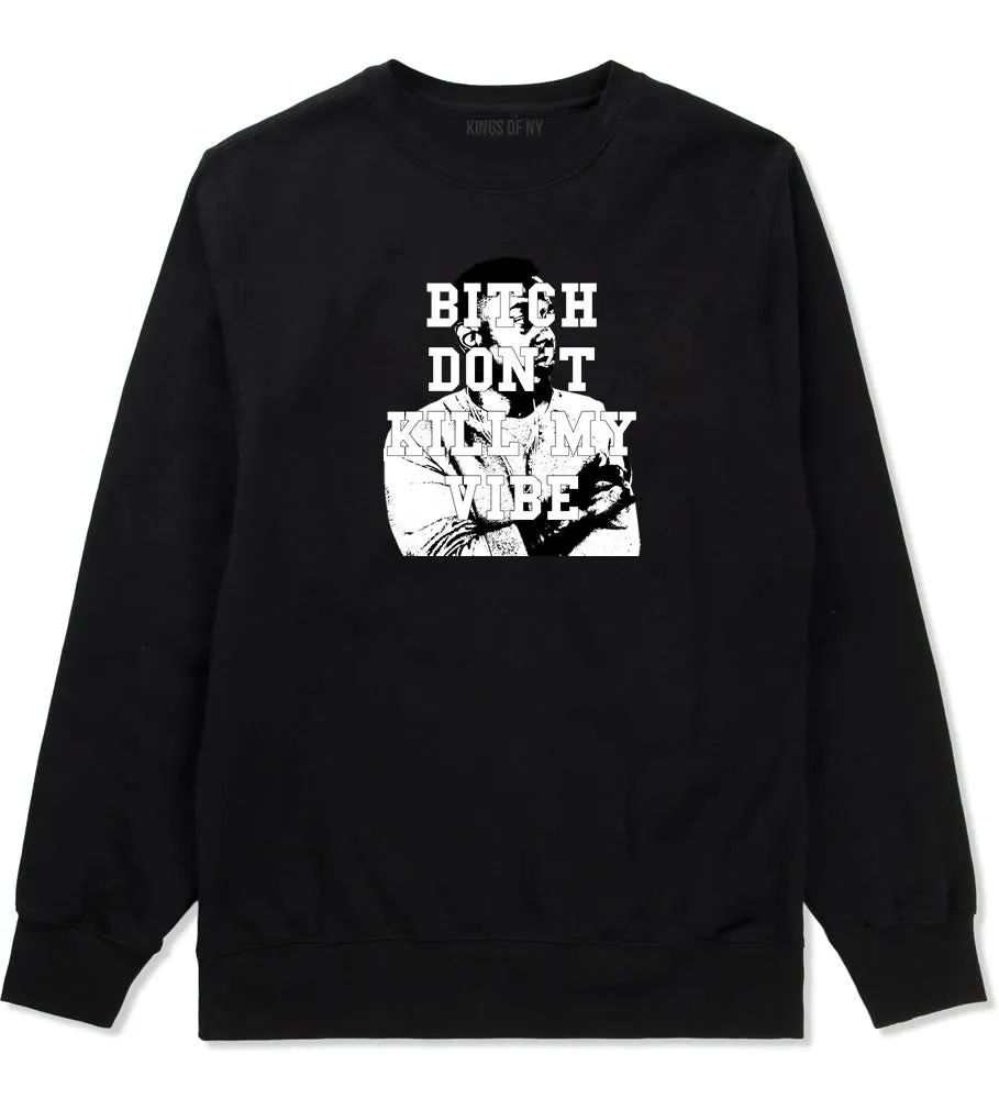 Bitch Don't Kill My Vibe Boys Kids Crewneck Sweatshirt