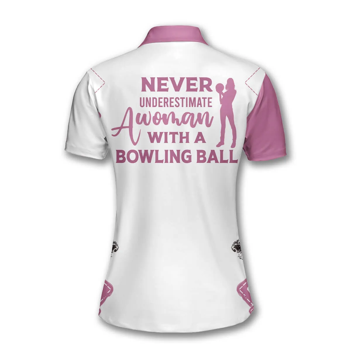 Never Underestimate A Woman With A Bowling Ball Custom Bowling Shirts for Women